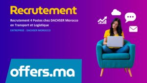 Offre d'emploi Recrutement 4 Postes chez DACHSER Morocco en Transport et Logistique - Recrutement Maroc Offers.ma