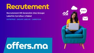Offre d'emploi Recrutement HR Generalist chez Groupe LabelVie Carrefour à Rabat - Recrutement Maroc Offers.ma