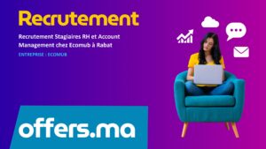 Offre d'emploi Recrutement Stagiaires RH et Account Management chez Ecomub à Rabat - Recrutement Maroc Offers.ma