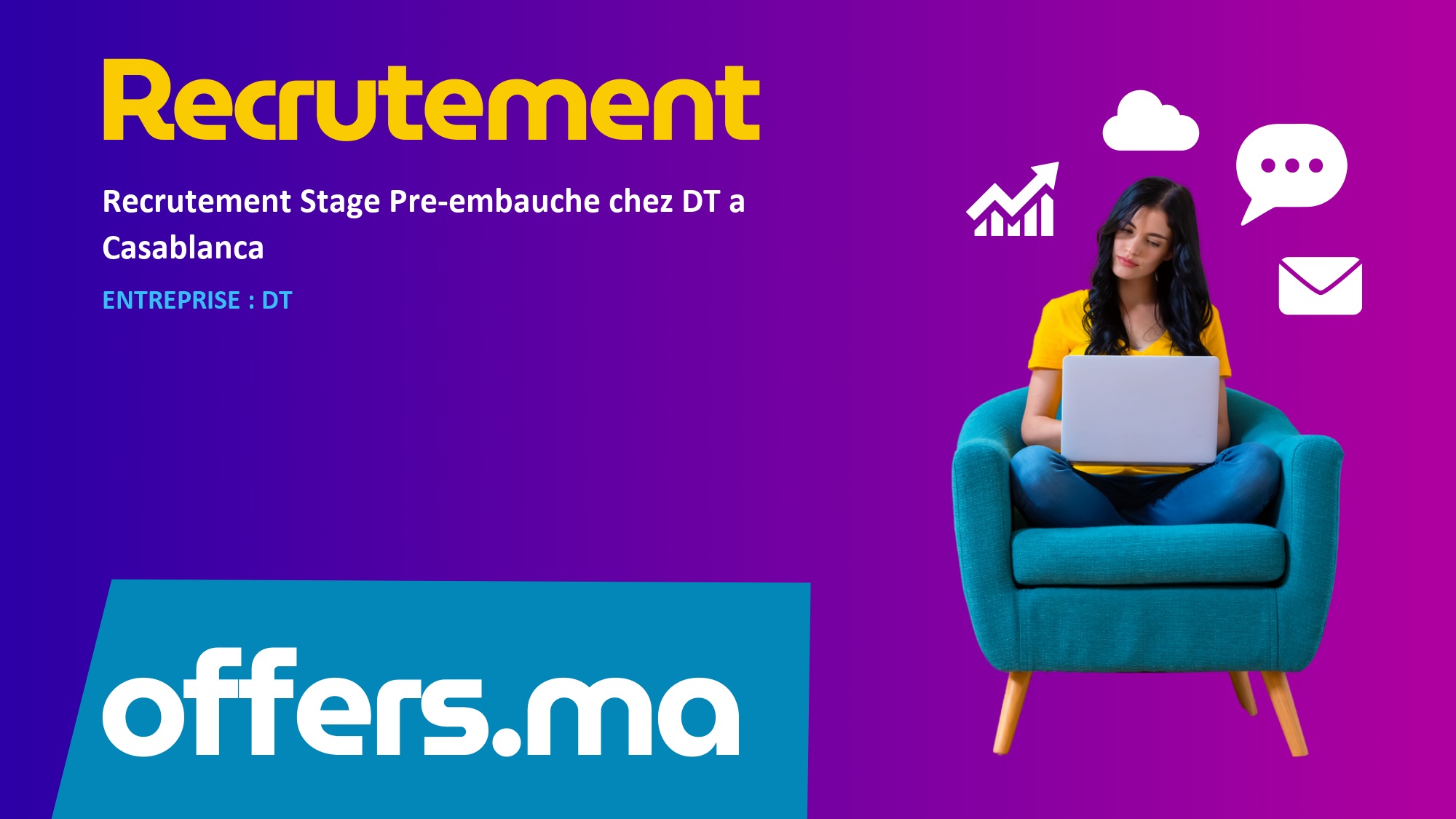 Recrutement Stage Pre-embauche chez DT a Casablanca